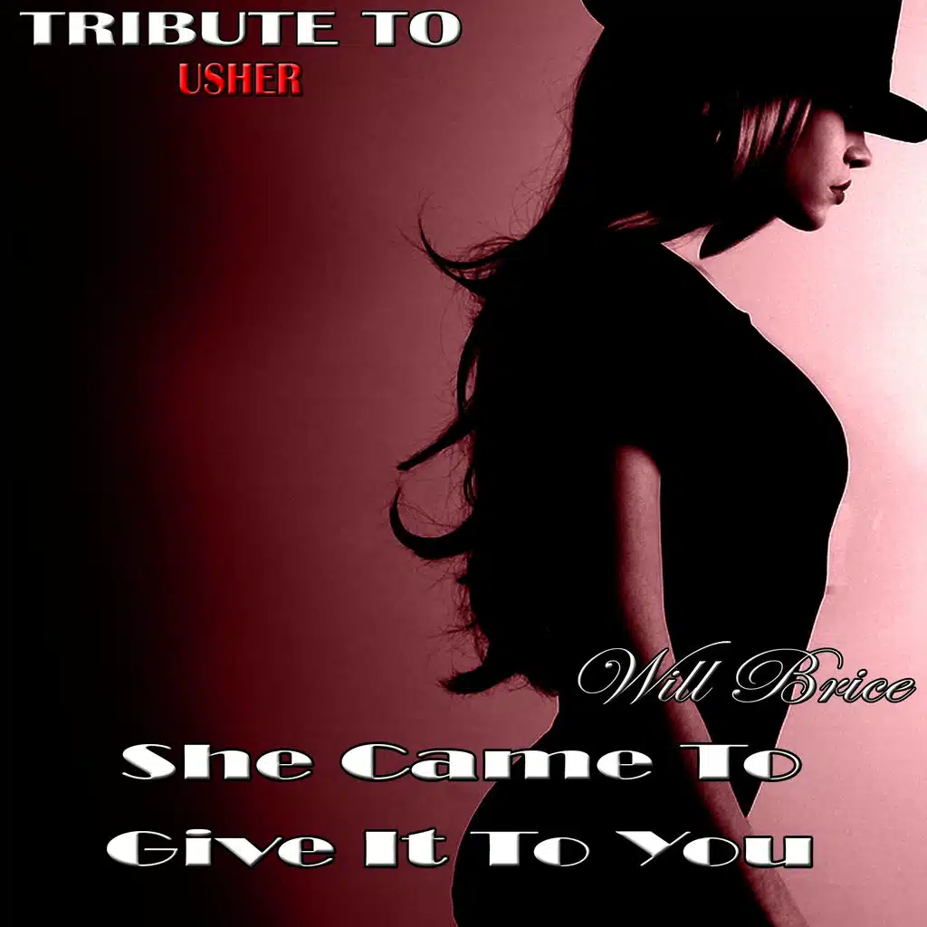 She Came to Give It to You (Special Edit)