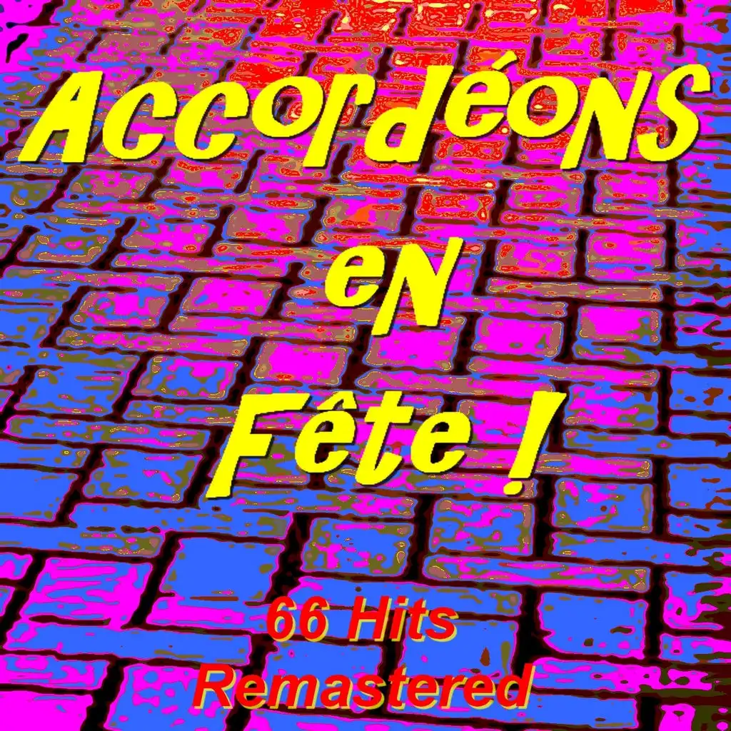 Accordéons en fête ! (66 Hits Remastered)
