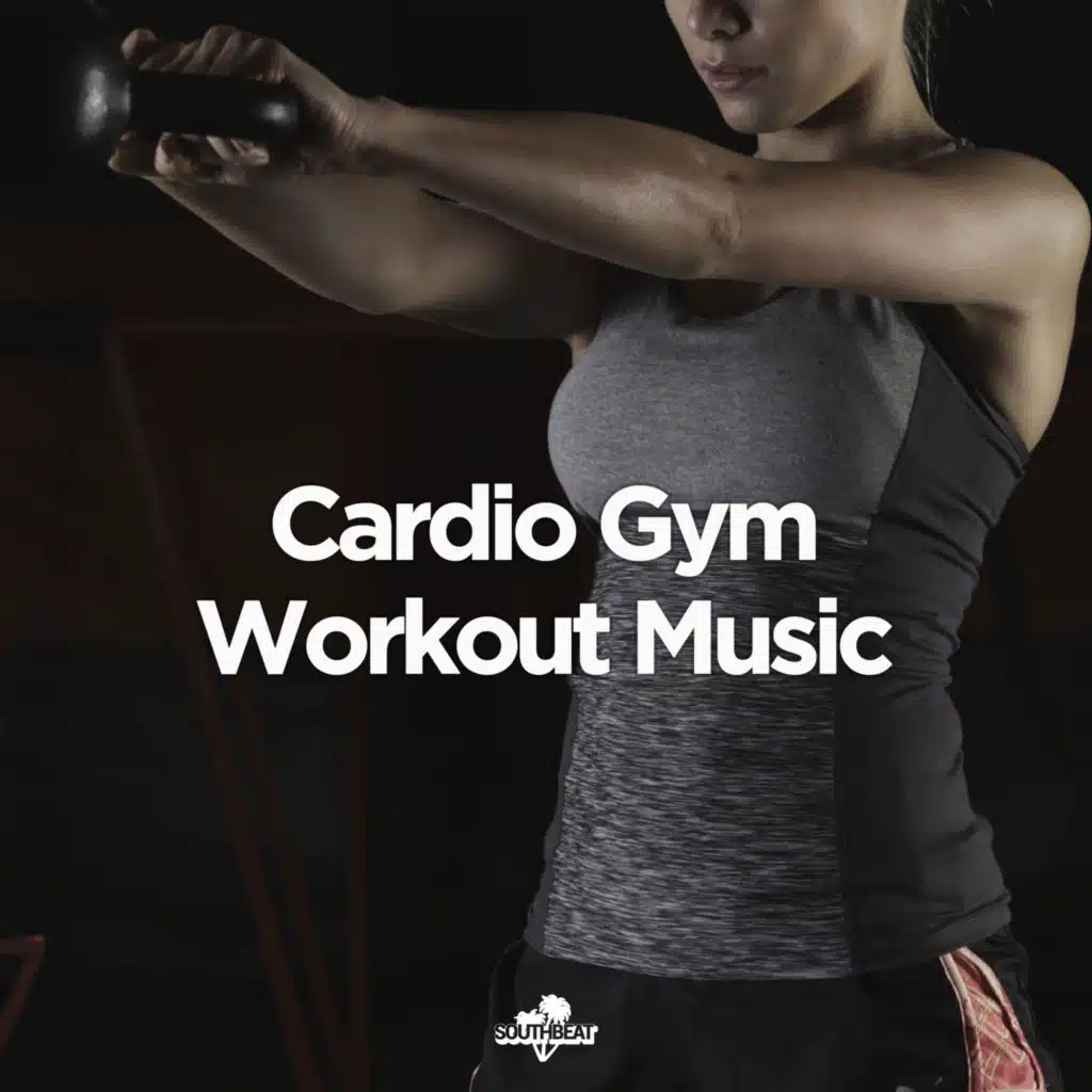 Southbeat Music Pres: Cardio Gym Workout Music