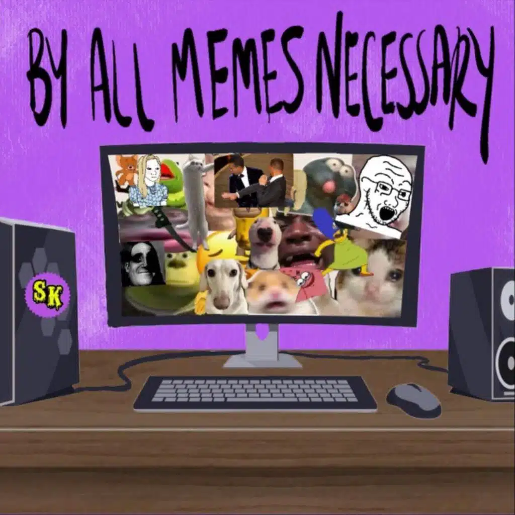 By All Memes Necessary