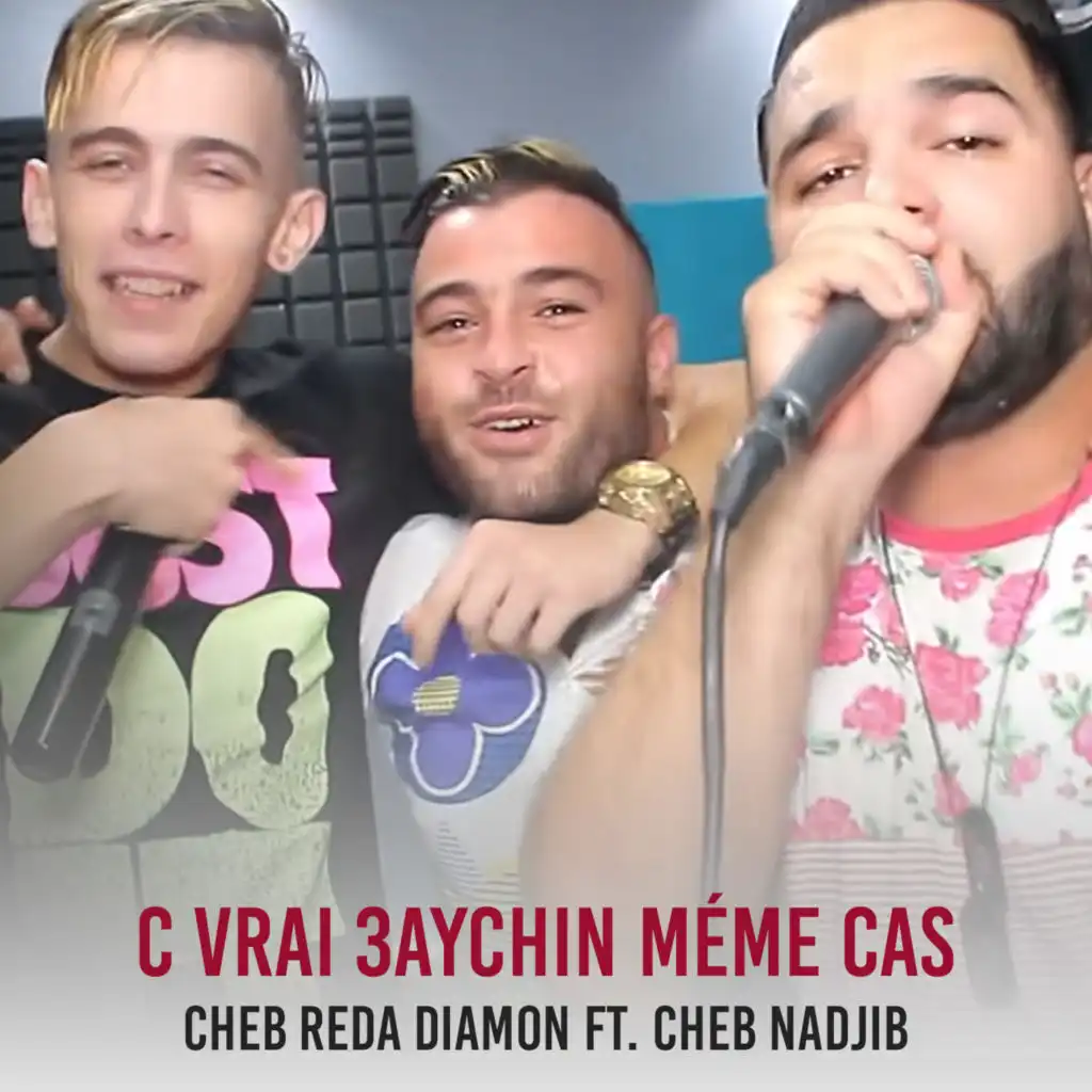 C Vrai 3Aychin Méme Cas Ft. Cheb Nadjib