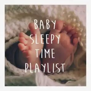 Baby Sleepy Time Playlist