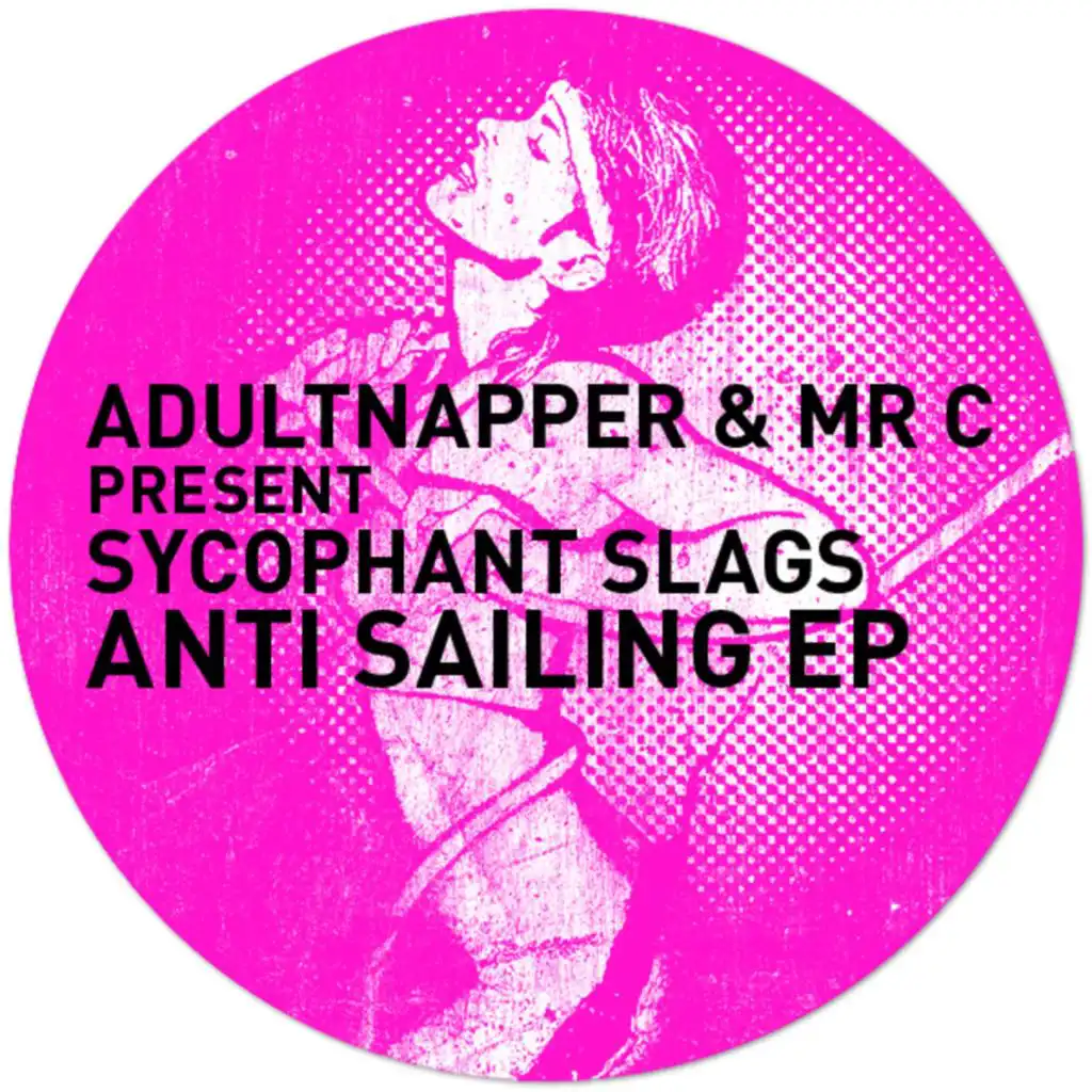 Adultnapper & Mr C present Sycophant Slags