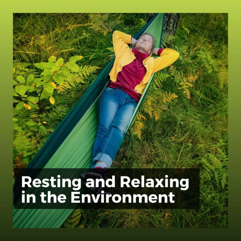 Resting and Relaxing in the Environment