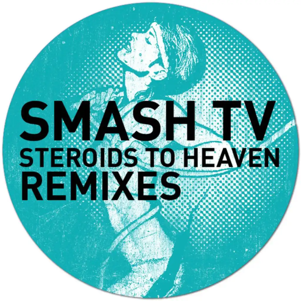 Steroids to Heaven (The Remixes)