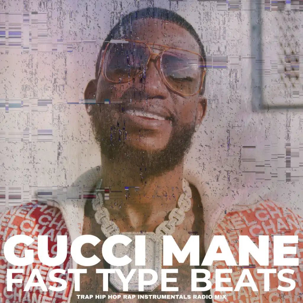 Gucci Mane Fast Type Beats Trap Hip Hop Rap Instrumentals Radio Mix