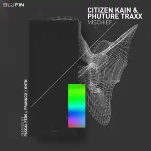 Citizen Kain & Phuture Traxx