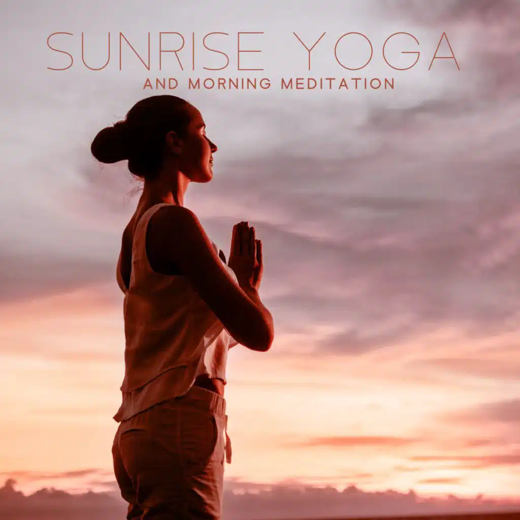 Sunrise Yoga and Morning Meditation (Self-Fulfillment Session Music with Nature Sounds)