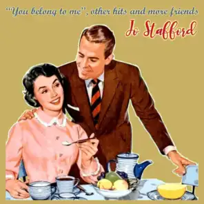 Jo Stafford - "You belong to me", other successes and more friends