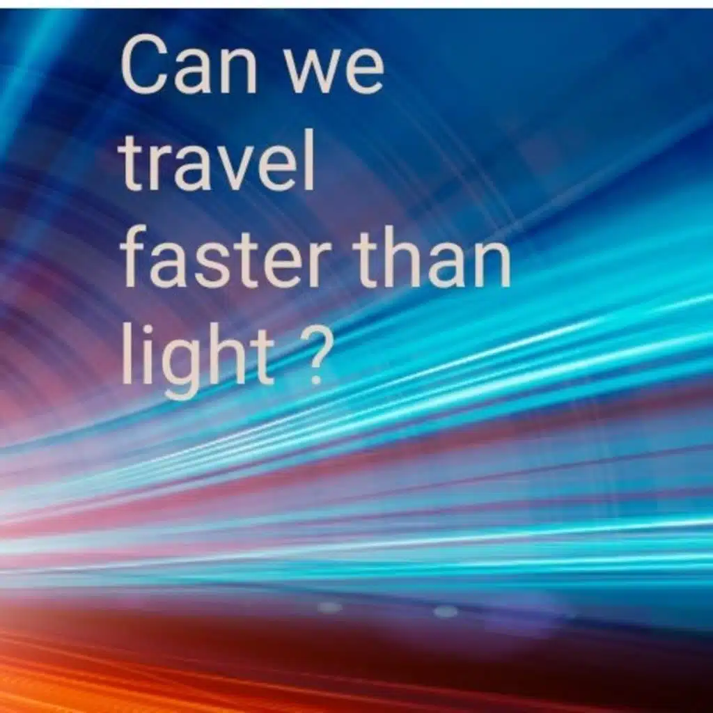 Can we travel faster than light?