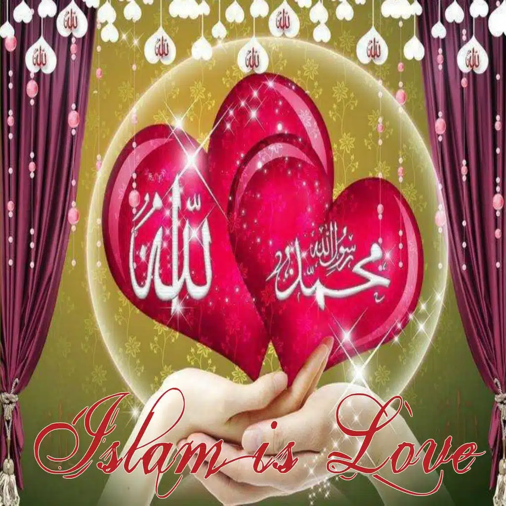 Islam Is Love (Islamic Chants)