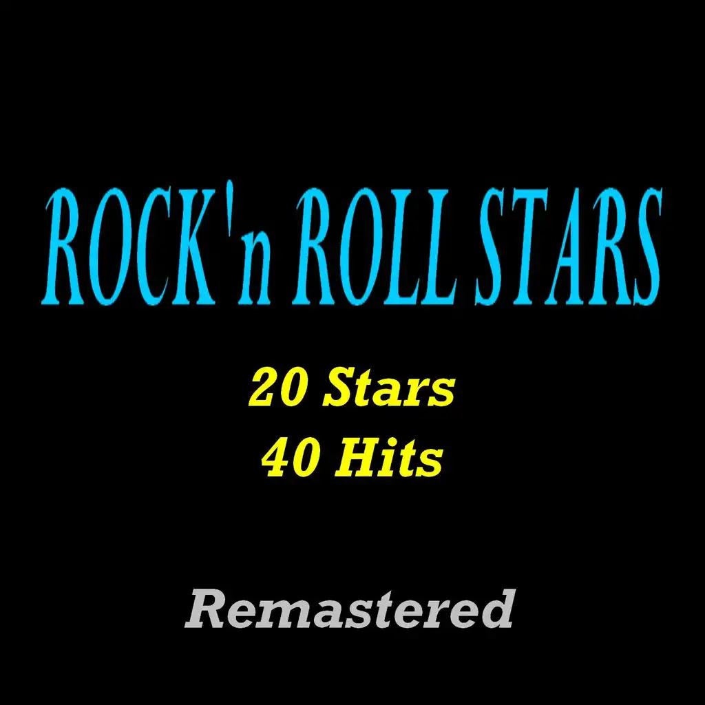 Rock'n'Roll Stars (20 Stars, 40 Hits) [Remastered]