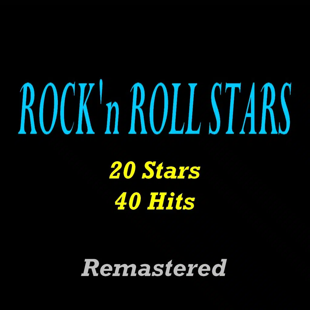 Rock'n'Roll Stars (20 Stars, 40 Hits) [Remastered]