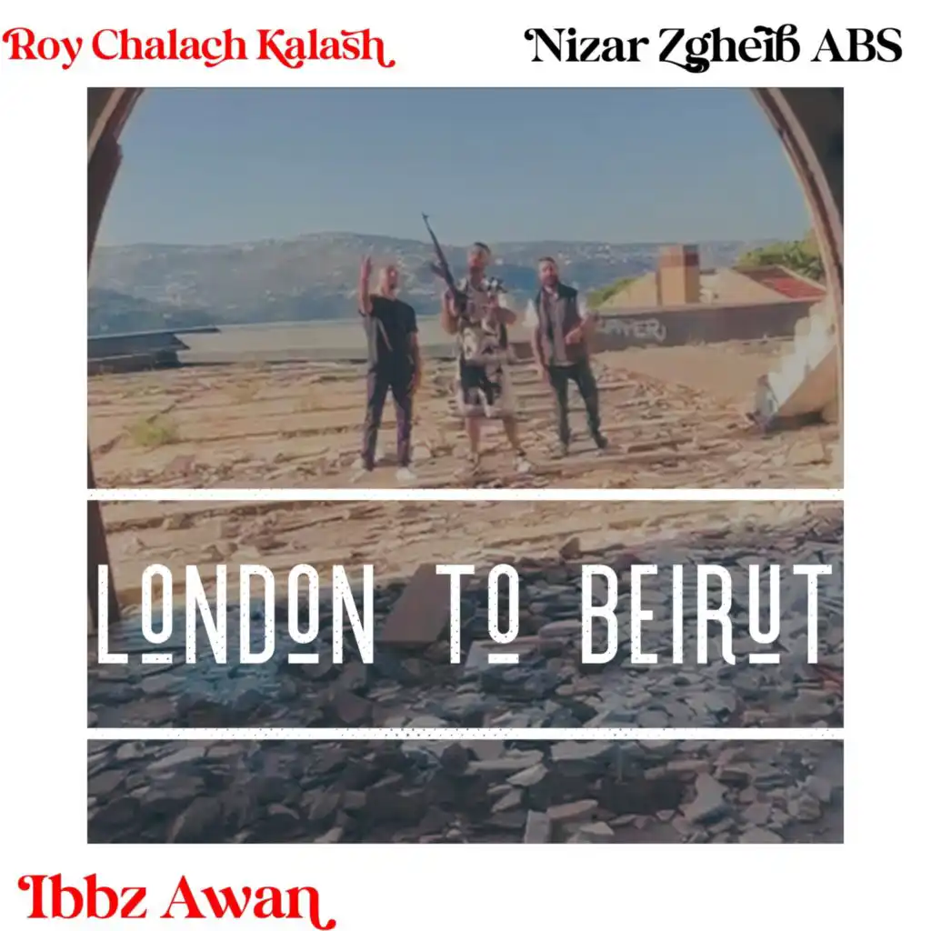 London to Beirut (feat. Roy Chalach & Nizar Zgheib)