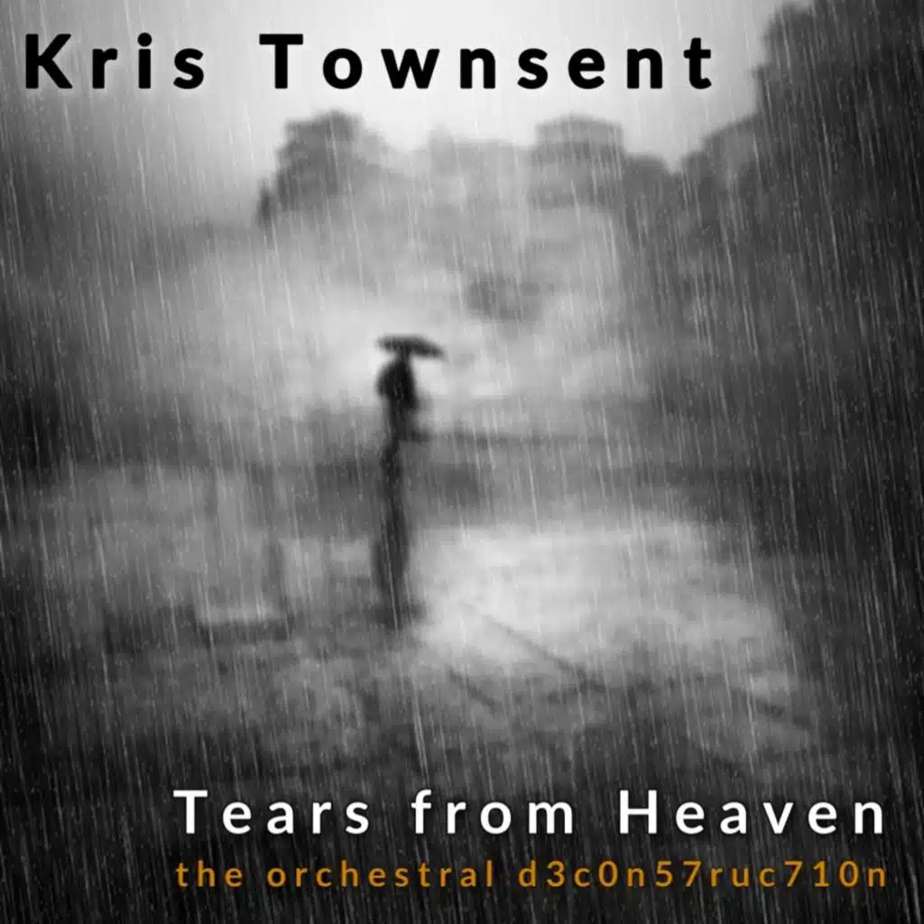 Tears from Heaven (The Orchestral d3c0n57ruc710n)