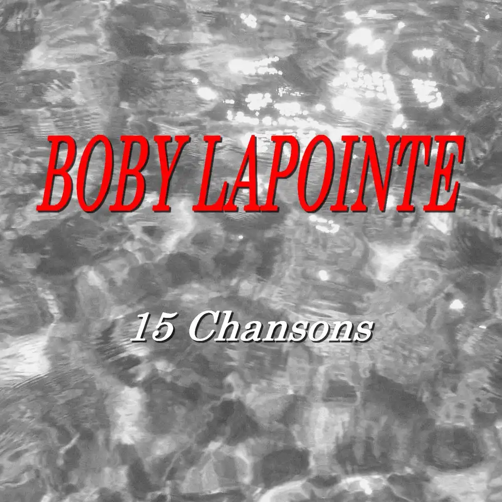 Boby Lapointe (15 chansons)