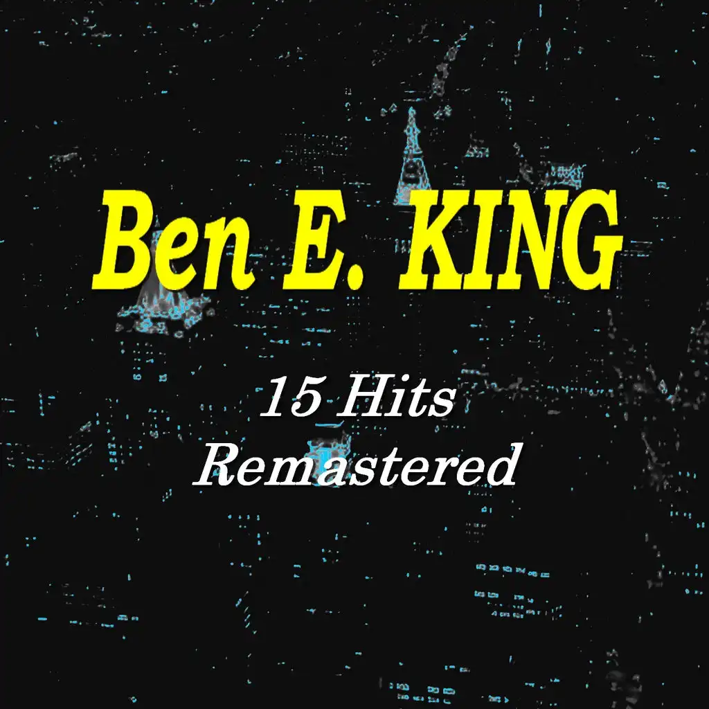Ben E. King (15 Hits-Remastered)