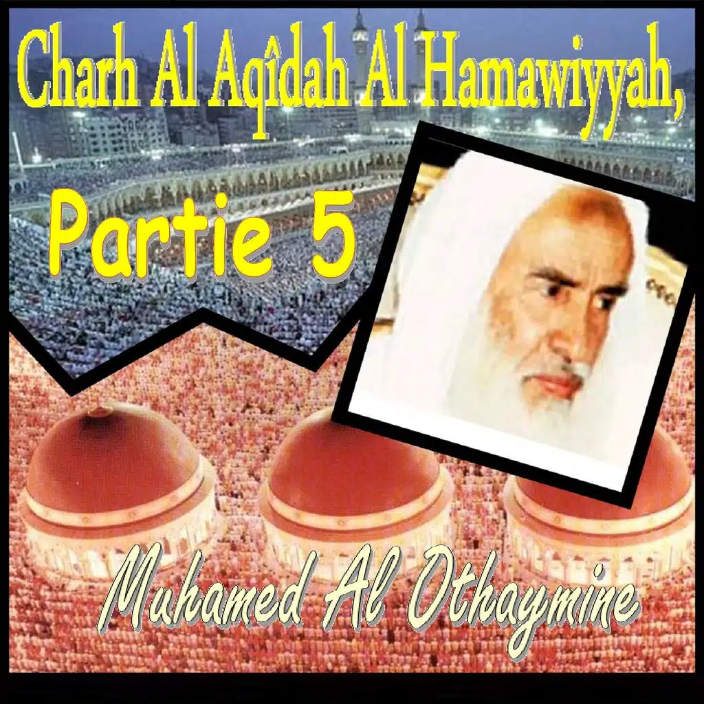 Charh Al Aqîdah Al Hamawiyyah, Partie 5, Pt.6
