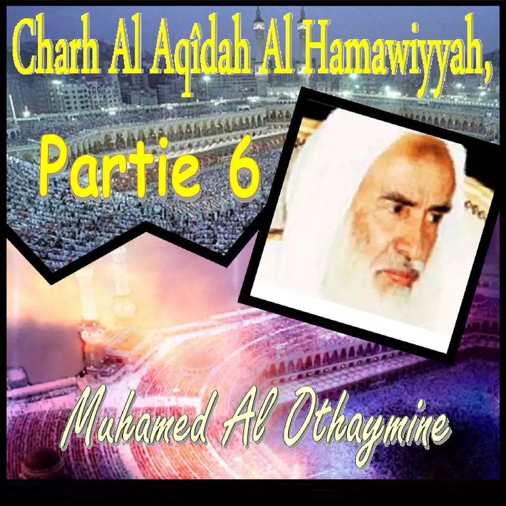 Charh Al Aqîdah Al Hamawiyyah, Partie 6, Pt.2