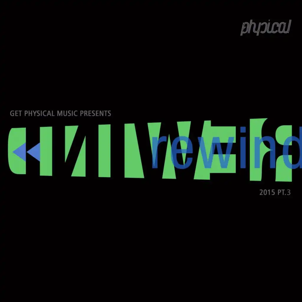 Get Physical Music Presents: Rewind 2015, Pt. 3