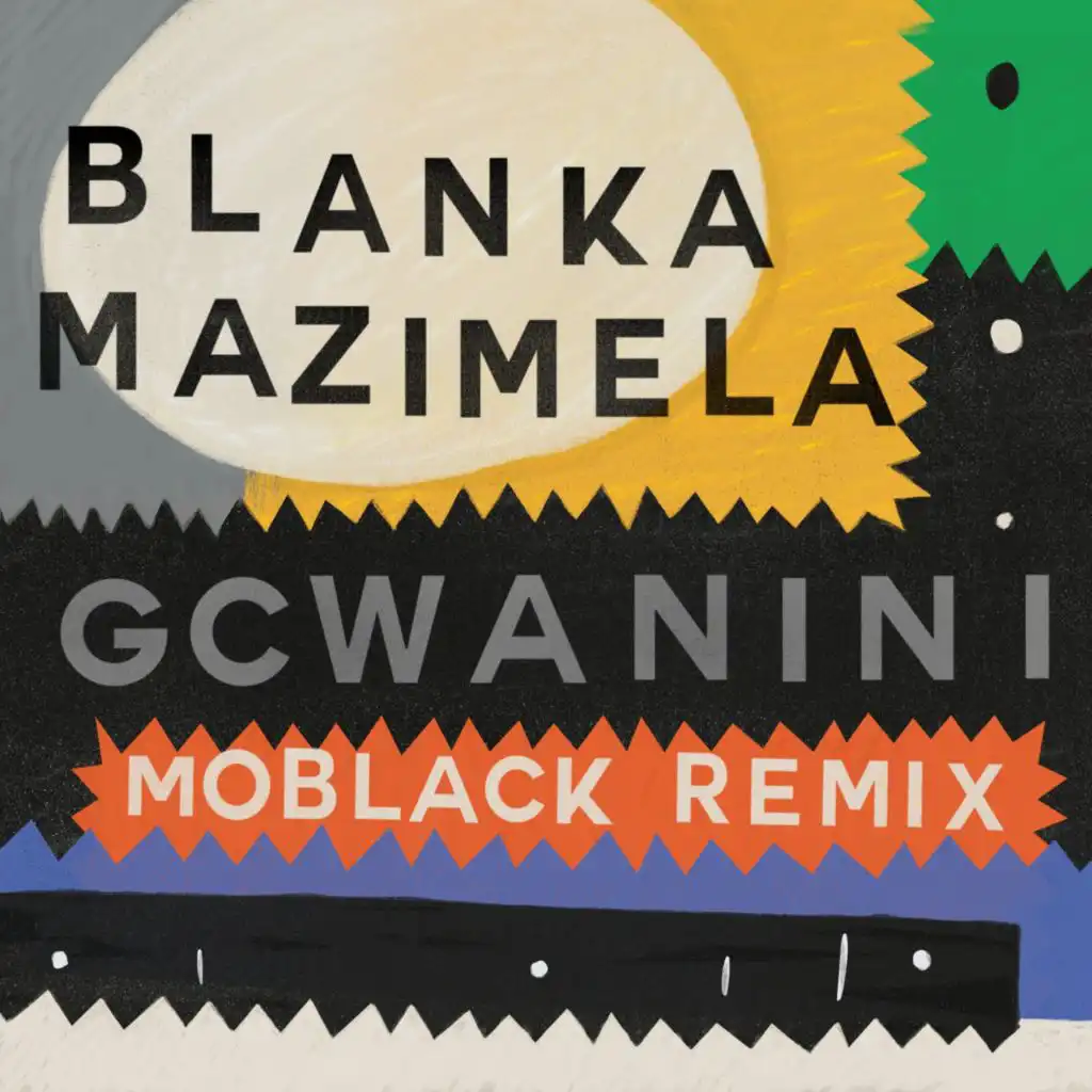 Gcwanini (MoBlack Remix) [feat. Korus & Sobantwana]