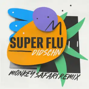 Super Flu with Monkey Safari