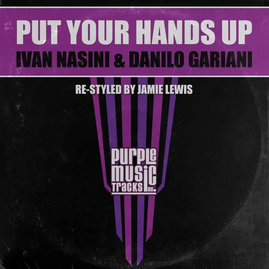 Put Your Hands Up (Jamie Lewis Re-Styled Dub)