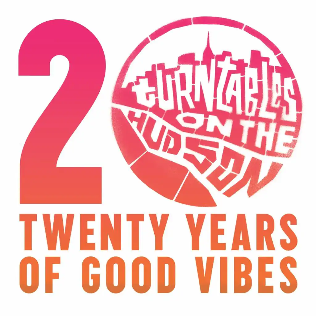 Turntables on the Hudson: Twenty Years of Good Vibes (20 Year Anniversary)