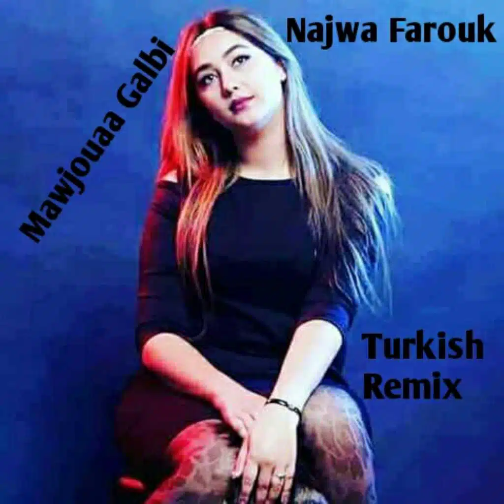 Mawjouaa Galbi (Turkish Remix)