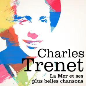 Charles Trenet : La mer et ses plus belles chansons