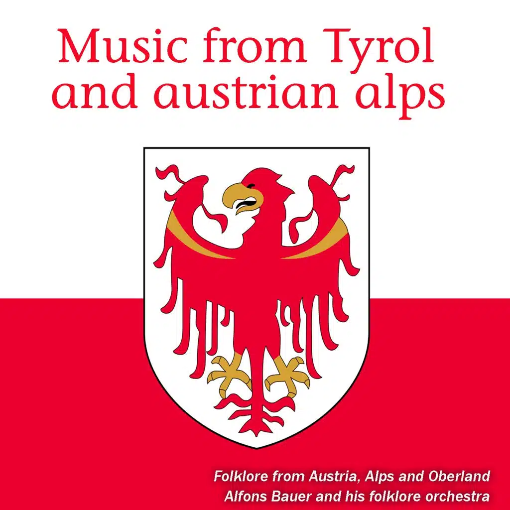 Music from Tyrol and Austrian Alps (Folklore from Austria, Alps and Oberland)