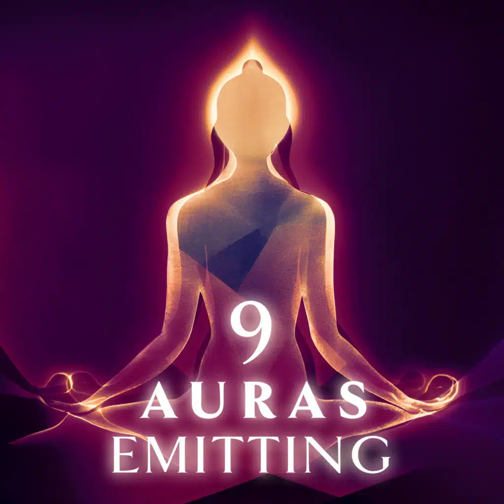 9 Auras Emitting: Meditation Music for Aura Cleansing, Positive Energy Field, Aura Healing