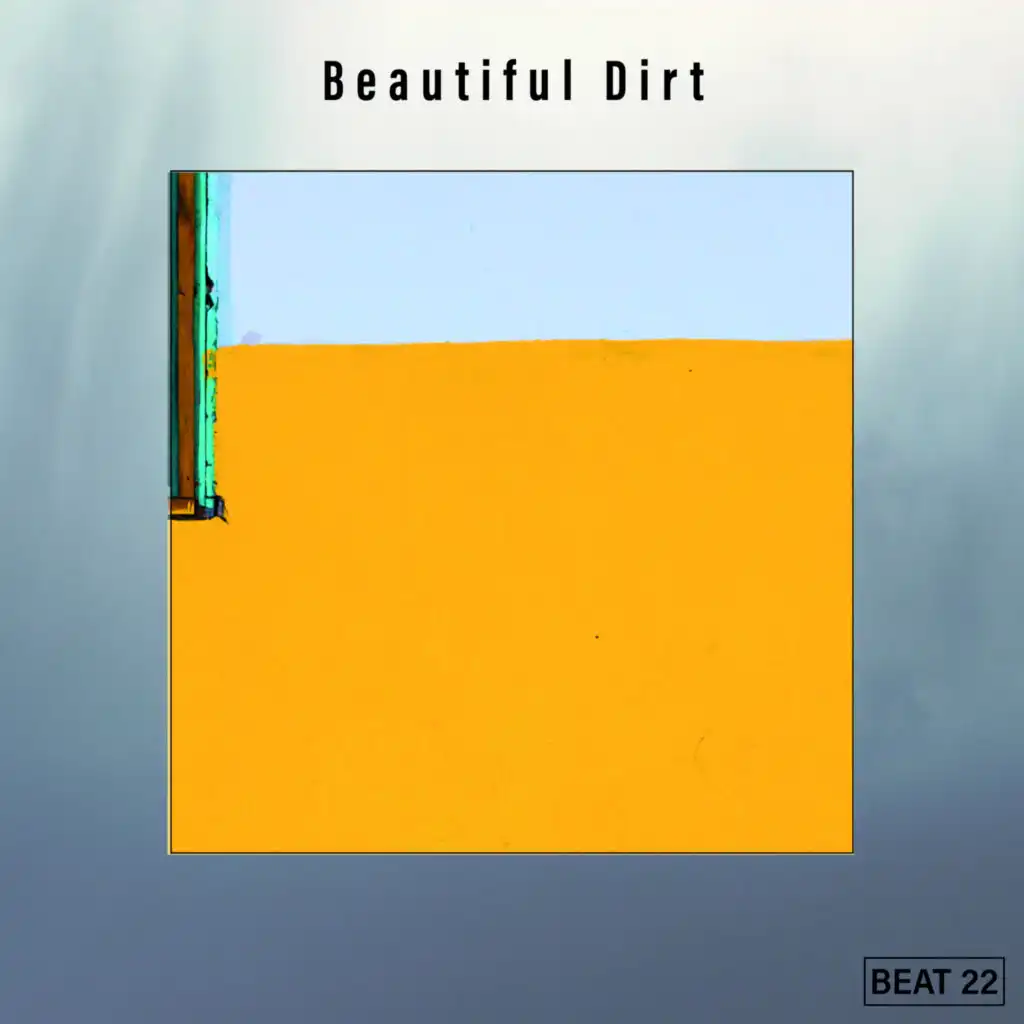 Beautiful Dirt Beat 22