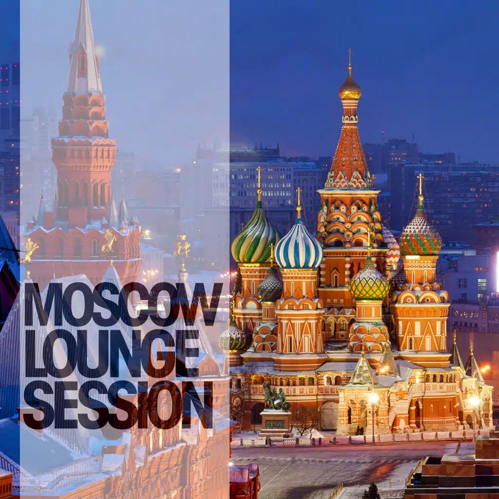 Moscow Lounge Session