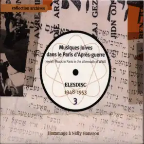 Musiques juives dans le Paris d'après-guerre, Vol. 3 (Elesdisc 1948-1953 - Hommage à Nelly Hansson)