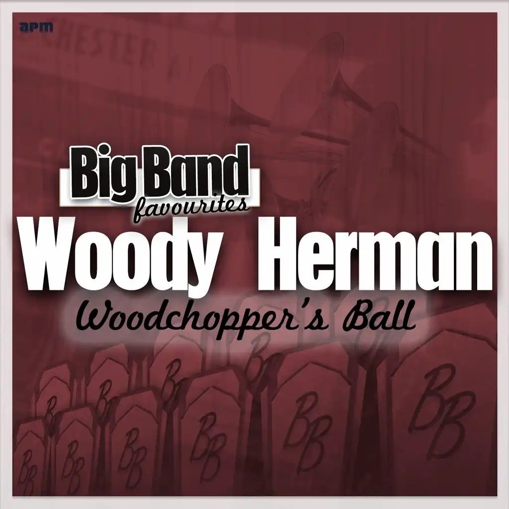 Woodchopper's Ball - Big Band Favourites