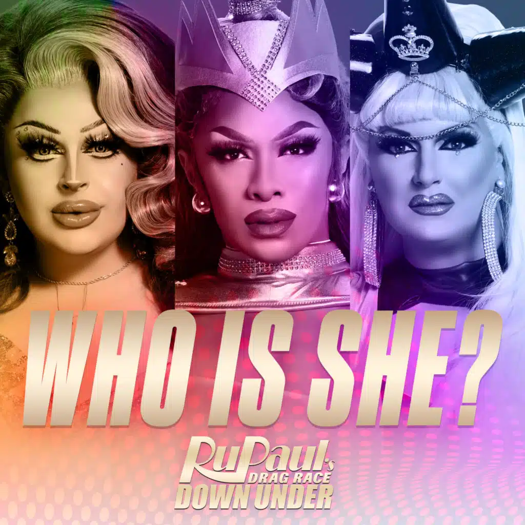 Who is She? (Cast Version) [feat. The Cast of RuPaul’s Drag Race Down Under]