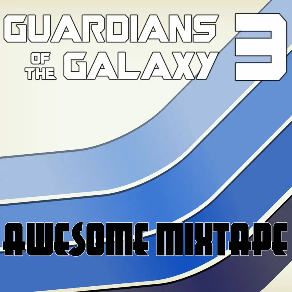 Guardians of the Galaxy 3 - Awesome Mixtape (Inspired)