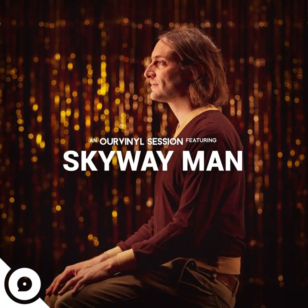 Skyway Man | OurVinyl Sessions