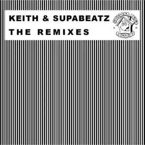 The Keith & Supabeatz Remixes