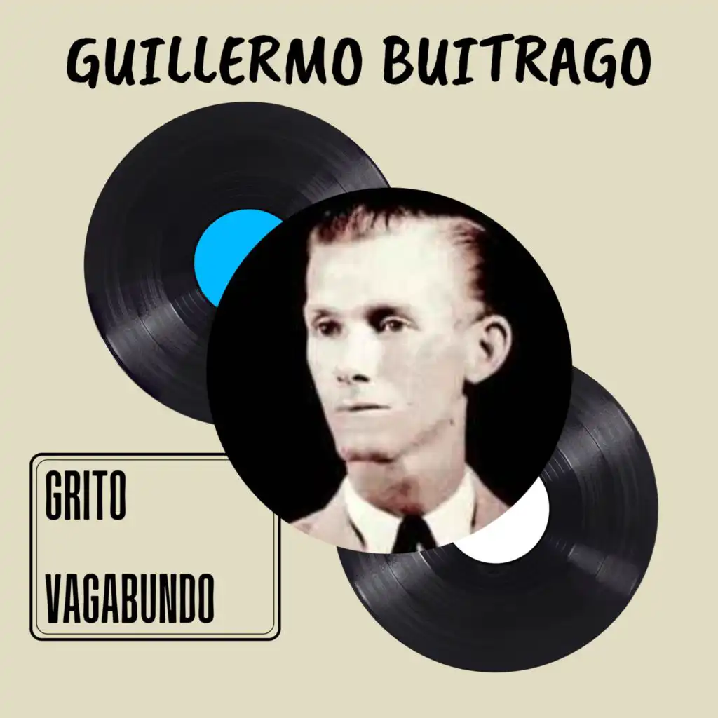 Grito Vagabundo - Guillermo Buitrago