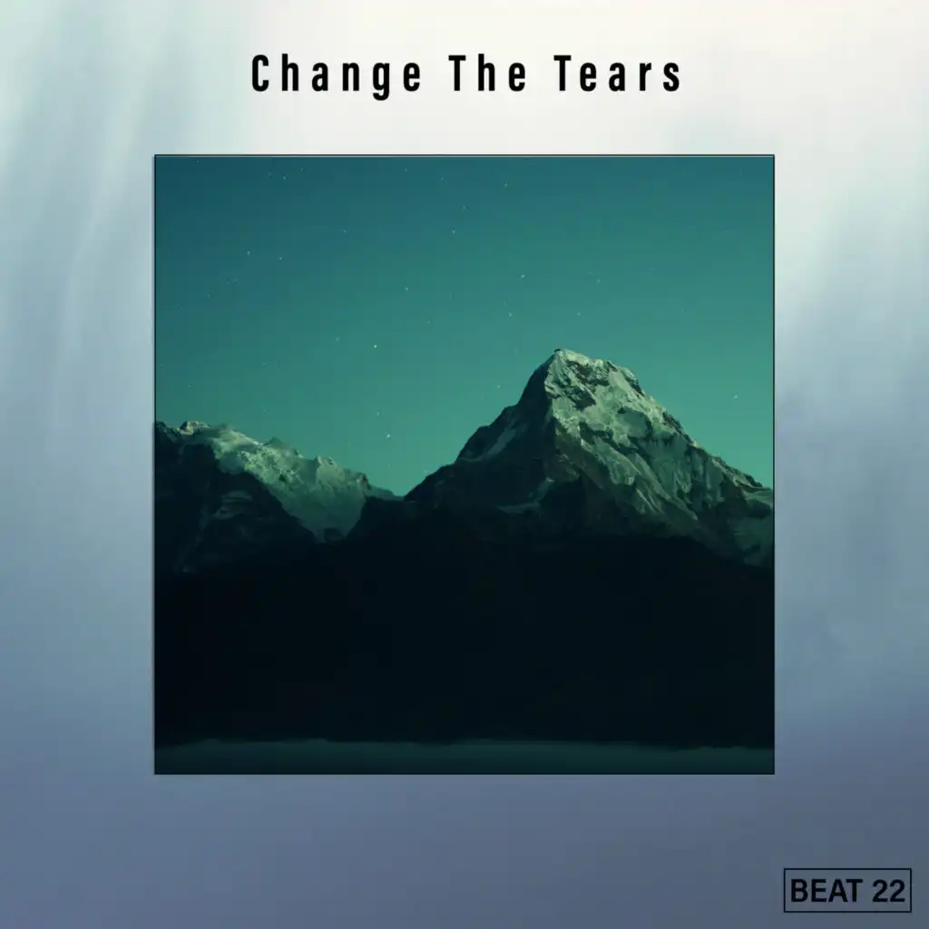 Change The Tears Beat 22