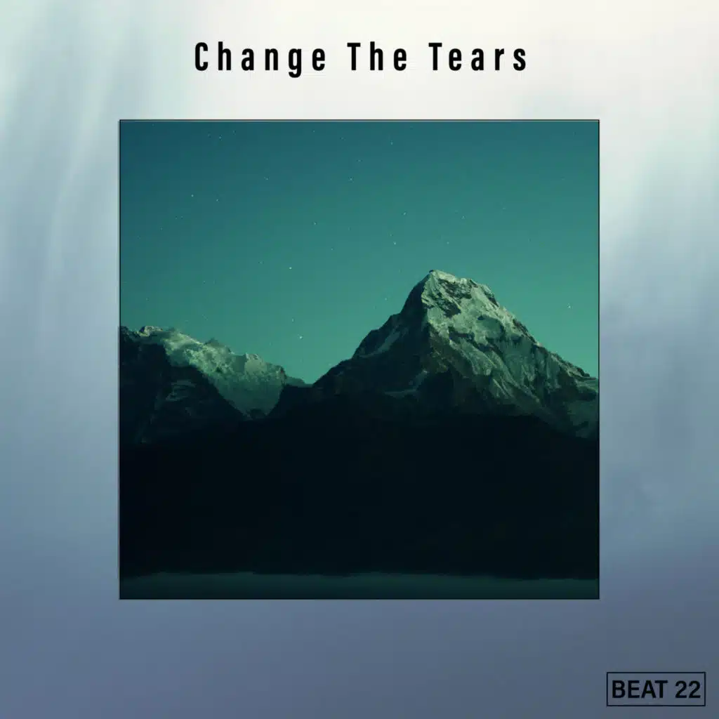 Change The Tears Beat 22