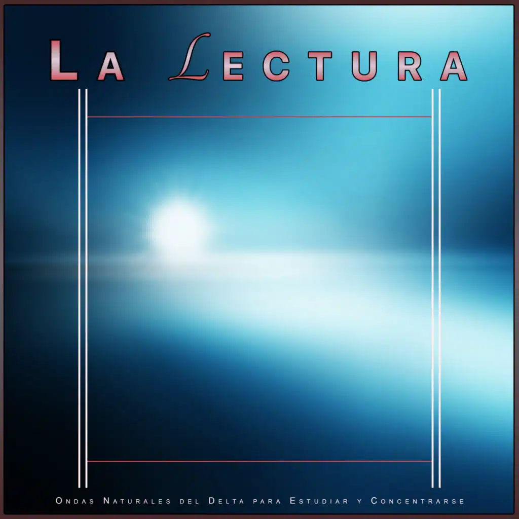 La Lectura: Ondas Naturales del Delta para Estudiar y Concentrarse