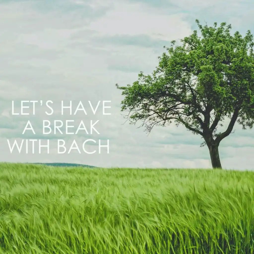 Let's have a break with Bach