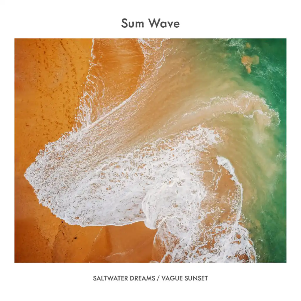 Saltwater Dreams / Vague Sunset