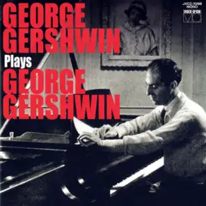 George Gershwin Plays Geoge Gershwin