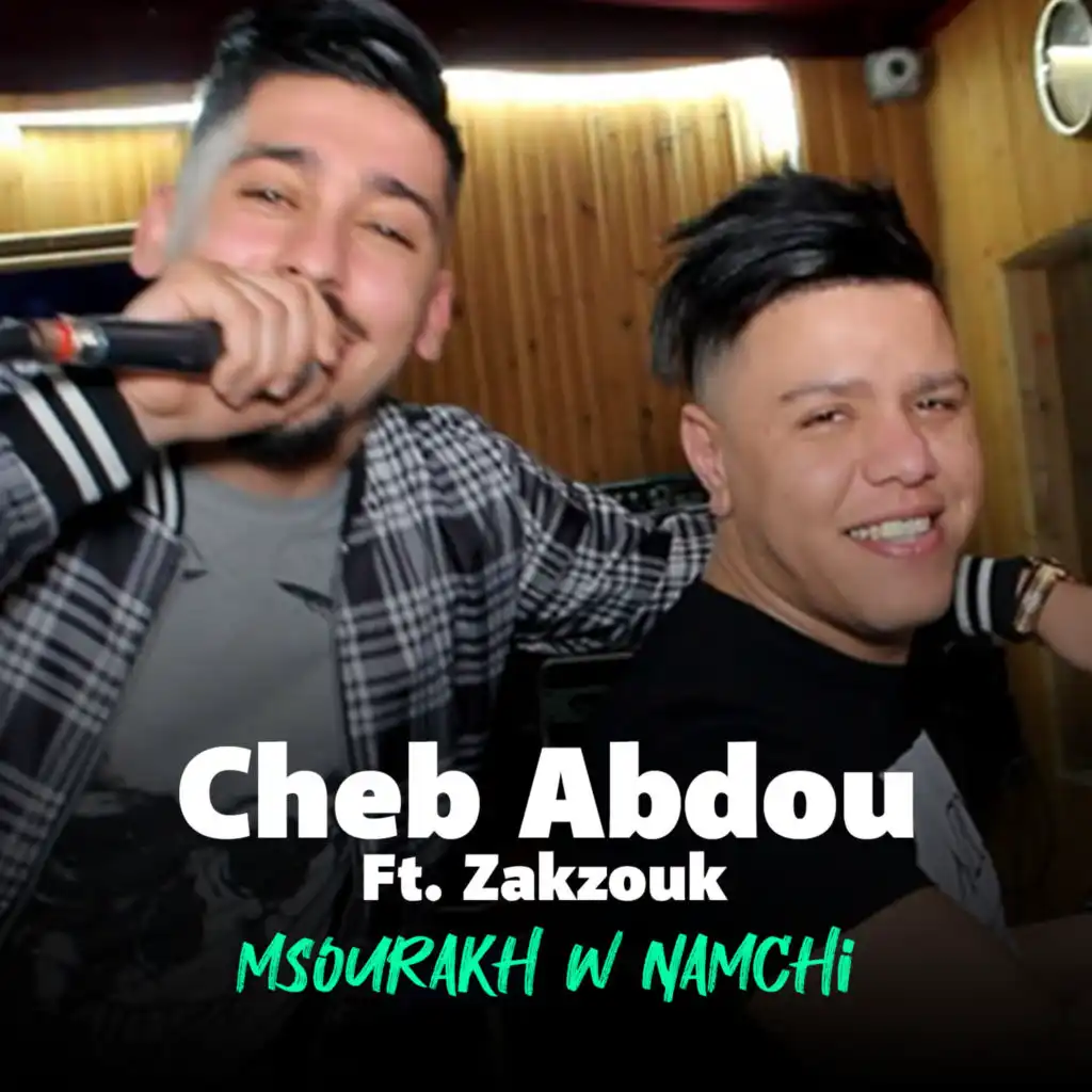 Msourakh W Namchi Ft. Zakzouk