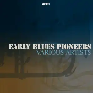 Early Blues Pioneers
