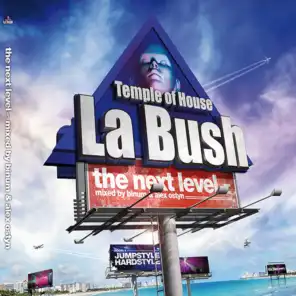 La Bush Temple of House (The Next Level mixed by Binym and Alex Ostyn)